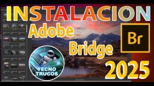 Adobe Bridge 2025: Ai Cũng Cài Đặt Được