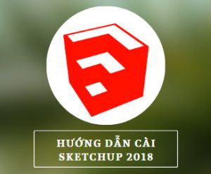 Hướng dẫn tải và cài đặt Sketchup Pro 2018 Full Crack – Thành công 100%