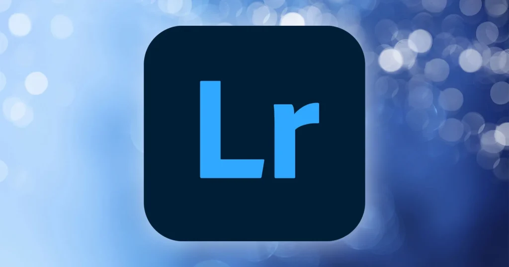Khám phá toàn bộ phiên bản Adobe Lightroom đầy đủ dễ dàng tải