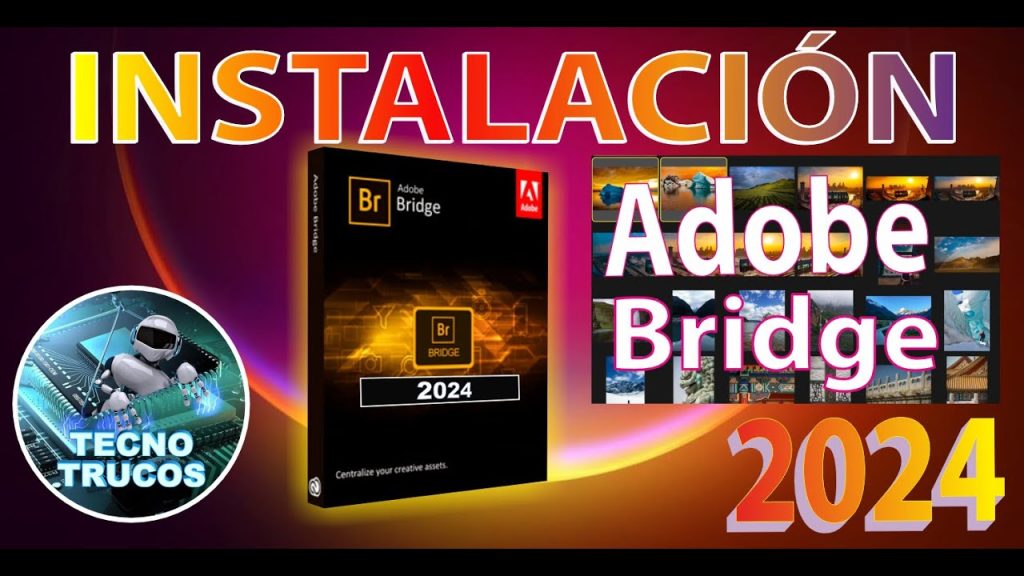 Download Adobe Bridge 2024 Full Crack – Link Google Drive