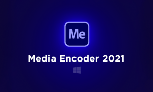 Download Media Encoder 2021 – Hướng dẫn cài đặt