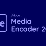 Tải ADOBE MEDIA ENCODER 2024 Link Google [Đã Test 100%] và Hướng Dẫn Cài Đặt Full